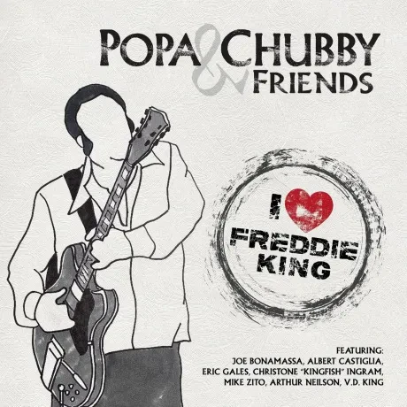 POPA CHUBBY & FRIENDS - I Love Freddie King (CD)