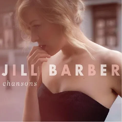 Виниловая пластинка Jill Barber - Chansons [New Vinyl LP] Clear Vinyl, Ltd Ed, Pink, Stickers, Anniv