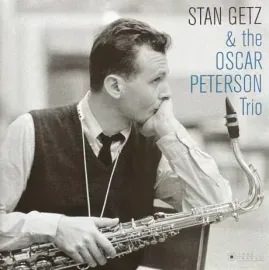 Виниловая пластинка Stan Getz / The Oscar Peterson Trio – Stan Getz & The Oscar Peterson Trio