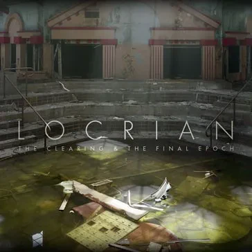 LOCRIAN - The Clearing & The Final Epoch (2CD)