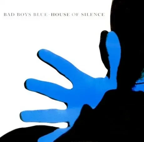 Виниловая пластинка BAD BOYS BLUE – House Of Silence