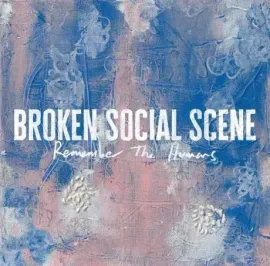 BROKEN SOCIAL SCENE - Remember The Humans (LP)