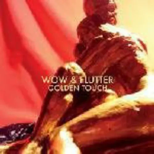 Виниловая пластинка Wow & Flutter - Golden Touch [180 Gram][Digital Download Card][Bonus Track] [New