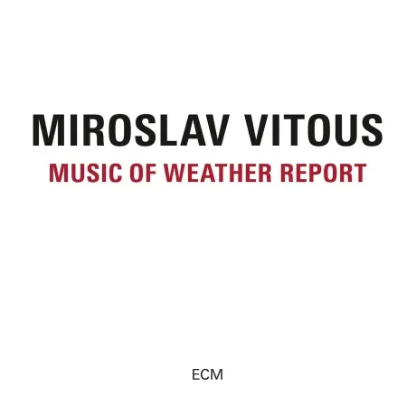 MIROSLAV VITOUS - Music Of Weather Report (CD)