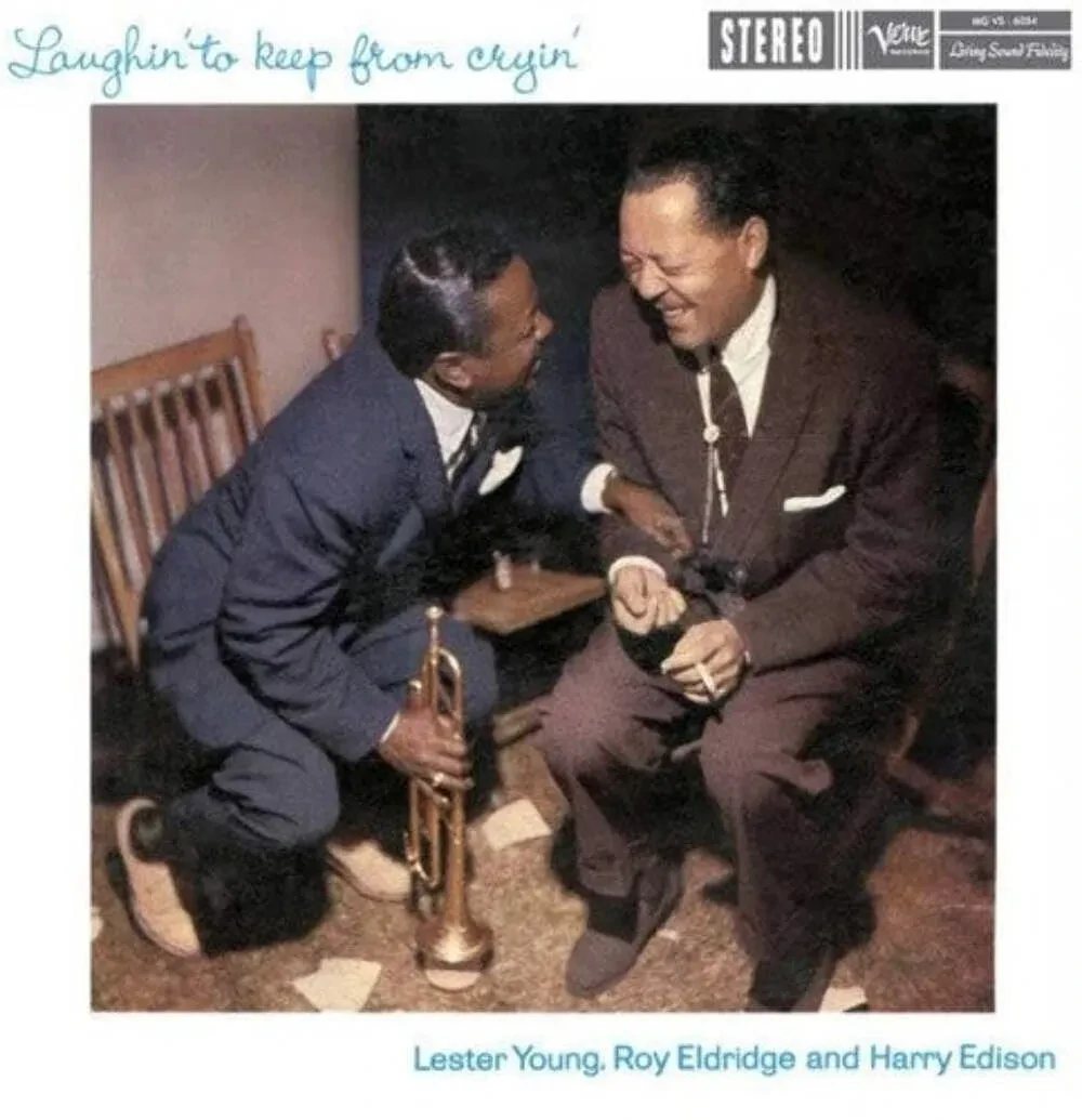 Виниловая пластинка Lester Young, Roy Eldridge and Harry Edison – Laughin' To Keep From Cryin' (Релиз 2026)