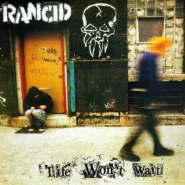 Виниловая пластинка RANCID – Life Won't Wait (2LP)