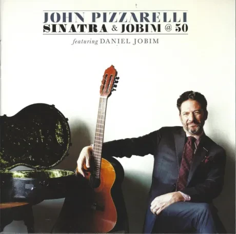 JOHN PIZZARELLI / DANIEL JOBIM - Sinatra & Jobim @ 50 (CD)