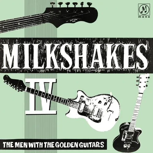 Виниловая пластинка The Milkshakes - Milkshakes Iv: The Men With The Golden Guitars [New Vinyl LP]