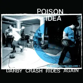 Виниловая пластинка Poison Idea - Darby Crash Rides Again (2024 Remastered Pressing) [New Vinyl LP]