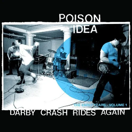 Виниловая пластинка Poison Idea - Darby Crash Rides Again (2024 Remastered Pressing) [New Vinyl LP]