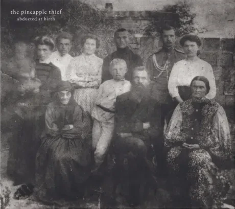 THE PINEAPPLE THIEF - Abducted At Birth (CD)