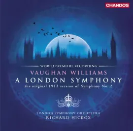 Виниловая пластинка Ralph Vaughan Williams – A London Symphony (Original 1913 Version) 2014