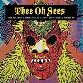 Виниловая пластинка Thee Oh Sees – The Master's Bedroom Is Worth Spending A Night In (Релиз 2010)