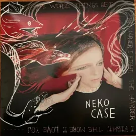 Виниловая пластинка Neko Case – The Worse Things Get, The Harder I Fight, The Harder I Fight, The More I Love You