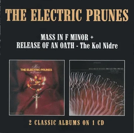 THE ELECTRIC PRUNES - Mass In F Minor + Release Of An Oath (CD)