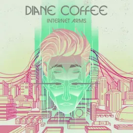 Diane Coffee - Internet Arms [Mint Vinyl] NEW Sealed LP Album