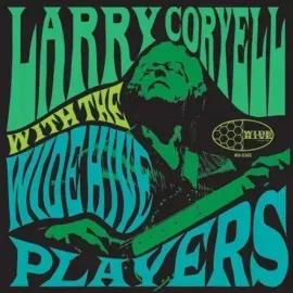 Виниловая пластинка Larry Coryell - Larry Coryell with the Wide Hive Players [New Vinyl LP]