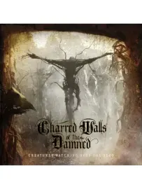 CHARRED WALLS OF THE DAMNED - Creatures Watvhing Over The Dead (CD)