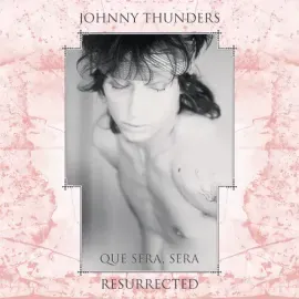 Виниловая пластинка Johnny Thunders - Que Sera Sera: Resurrected [New Vinyl LP] Anniversary Ed