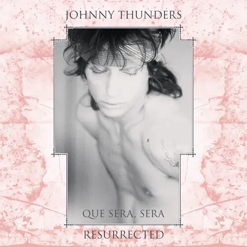 Виниловая пластинка Johnny Thunders - Que Sera Sera: Resurrected [New Vinyl LP] Anniversary Ed