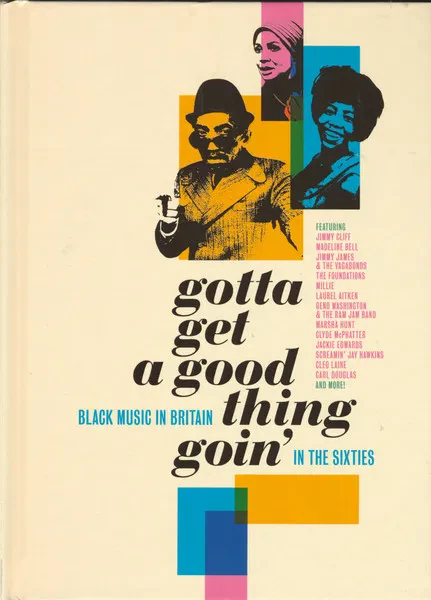 VARIOUS ARTISTS - Gotta Get A Good Thing Goin' (Black Music In Britain In The Sixties) (4CD)
