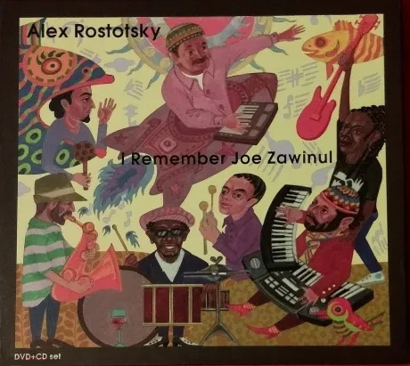 АЛЕКС РОСТОЦКИЙ - I Remember Joe Zawinul (CD+DVD, Digibook)
