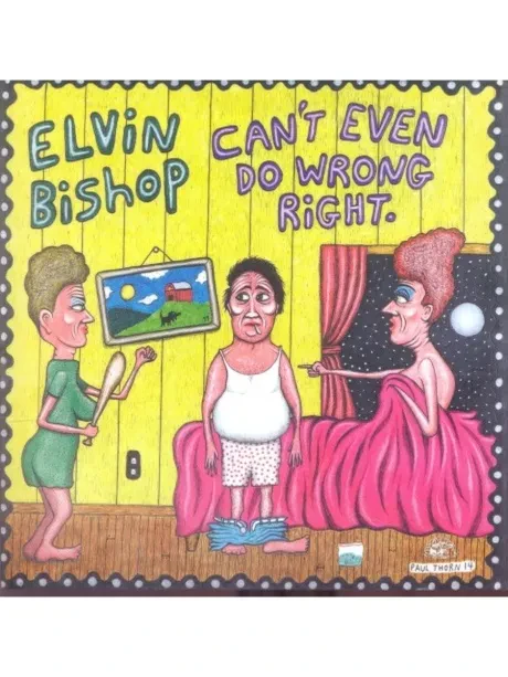 ELVIN BISHOP - Can't Even Do Wrong Right (CD)
