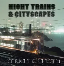 Виниловая пластинка Tangerine Dream - Night Trains & Cityscapes [New 12" Vinyl]