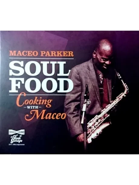 MACEO PARKER - Soul Food: Cooking With Maceo (CD)