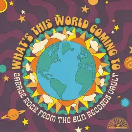 Виниловая пластинка Various Artists – What's This World Coming To: Garage Rock From The Sun Records Vault [Zoetrope] (Релиз 2025)