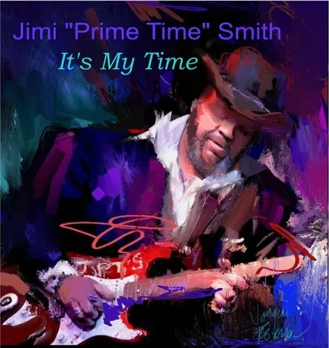 Виниловая пластинка Jimi 'Prime Time' Smith - It's My Time [New Vinyl LP]