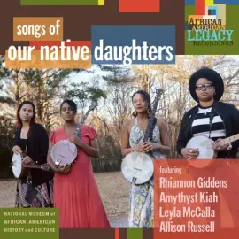 Виниловая пластинка Our Native Daughters – Songs Of Our Native Daughters (Релиз 2019)