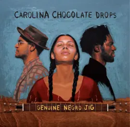 The Carolina Chocolate Drops - Genuine Negro Jig NEW Vinyl