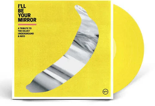 I'll Be Your Mirror: Tribute To The Velvet Underground & Nico [Yellow Vinyl] NEW