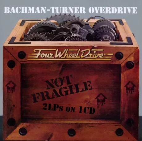 BACHMAN-TURNER OVERDRIVE - Not Fragile / Four Wheel Drive (CD)