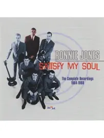 CD-диск Ronnie Jones – Satisfy My Soul: The Complete Recordings 1964-1968