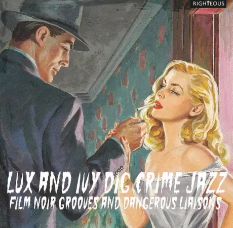 VARIOUS ARTISTS - Lux And Ivy Dig Crime Jazz (Film Noir Grooves And Dangerous Liaisons) (CD)