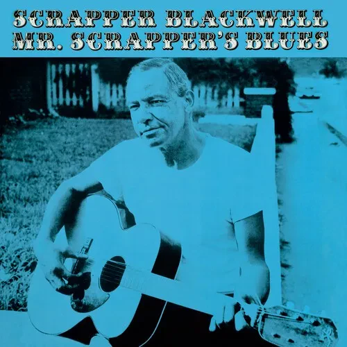 Виниловая пластинка Scrapper Blackwell - Mr. Scrapper's Blues - Limited 180-Gram Vinyl with Bonus Tr