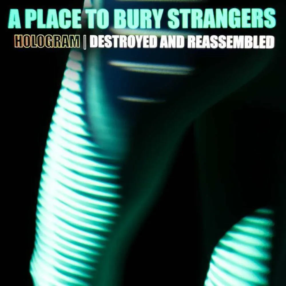 A Place To Bury Strangers - Hologram: Destroyed & Reassembled [White Vinyl] NEW