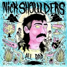 Виниловая пластинка Nick Shoulders - All Bad [New Vinyl LP] 150 Gram