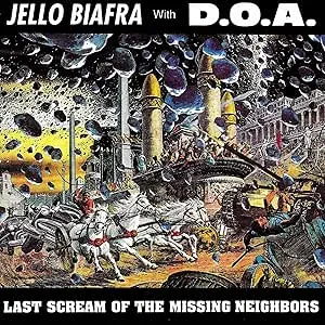 JELLO BIAFRA / D.O.A. - Last Scream Of The Missing Neighbors (CD)