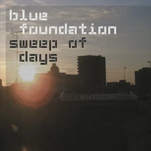 Виниловая пластинка Blue Foundation - Sweep Of Days - Remaster [New Vinyl LP] UK - Import