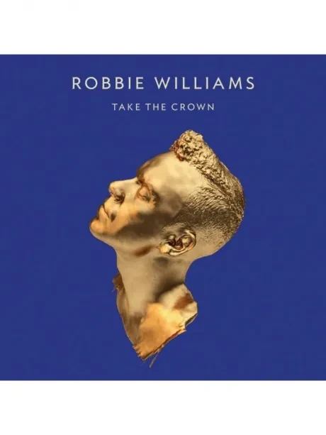 ROBBIE WILLIAMS - Take The Crown (CD)