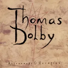 Виниловая пластинка Thomas Dolby – Astronauts & Heretics