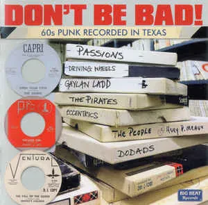 VARIOUS ARTISTS - Don't Be Bad! 60's Punk Recorded In Texas (CD)