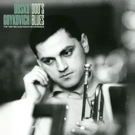 Виниловая пластинка Dusko Goykovich – Doo's Blues (The 1967 Belgian Radio Recordings) (Релиз 2024)
