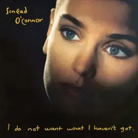 Виниловая пластинка Sinead O'Connor - I Do Not Want What I Haven't Got [New Vinyl LP]