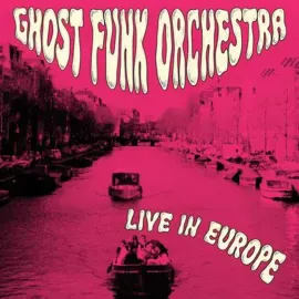 Виниловая пластинка Ghost Funk Orchestra - Live In Europe [Fuchsia Swirl Vinyl] RSD 2026