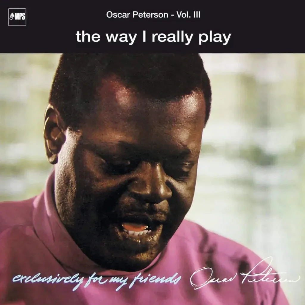 Виниловая пластинка Oscar Peterson – They Way I Really Play (Exclusively For My Friends 3) Релиз 2024