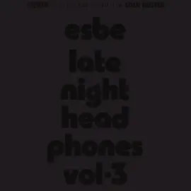 Виниловая пластинка Esbe - Esbe - Late Night Headphones Vol. 3 [New Vinyl LP]